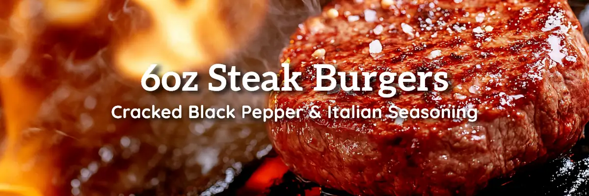 Click Here To Enlarge This Photo Of Fire Up the Grill – Our New 6oz Steak Burgers Have Arrived!