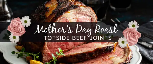 The Perfect Mother's Day Roast - Premium Topside Beef Joints From Just &pound;12&period;00&excl;